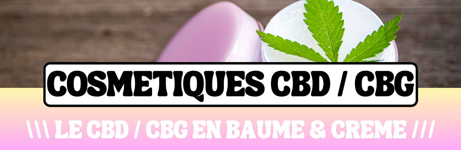 NOTRE SELECTION DE BAUME ET CREME AU MACERÂT CBD/CBG & HUILE DE CHANVRE